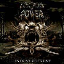 Disciples Of Power : In Dust We Trust